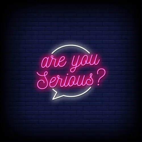 Are You Serious Neon Sign - Webcam Covers Now