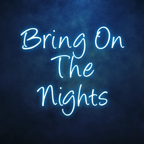 Bring On The Nights Neon Sign - Webcam Covers Now