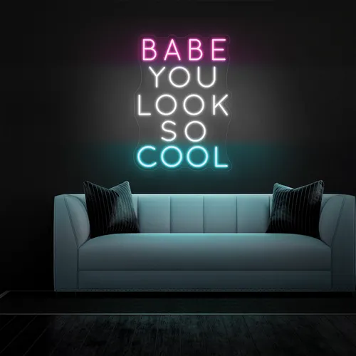 BABE YOU LOOK SO COOL Neon Sign - Webcam Covers Now