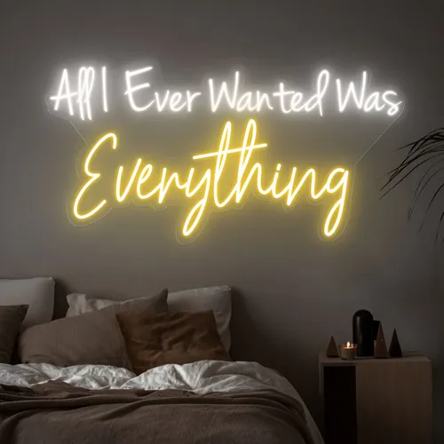 All I Ever Wanted Was Everything Neon Sign - Webcam Covers Now