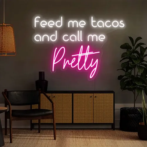 Feed Me Tacos And Call Me Pretty Neon Sign - Webcam Covers Now