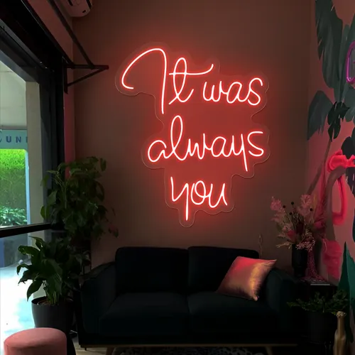 It Was Always You Neon Sign - Webcam Covers Now