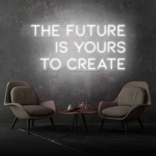 Inspirational The Future is Yours to Create Neon Sign - Webcam Covers Now