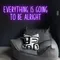 Everything Is Going To Be Alright Neon Sign - Webcam Covers Now